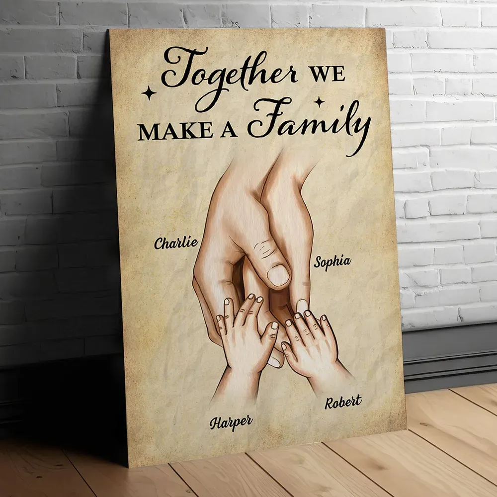 Together We Make A Family Hands In Hands Personalized Poster, Gift For Family