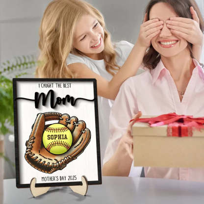 Custom We Caught The Best Mom Baseball, Softball 2-Layer Wooden Plaque For Mother's Day Gift