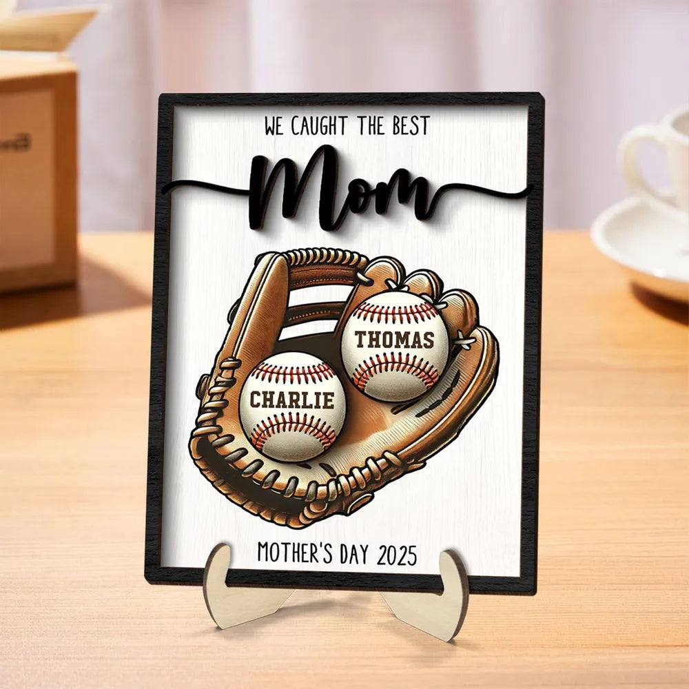 Custom We Caught The Best Mom Baseball, Softball 2-Layer Wooden Plaque For Mother's Day Gift
