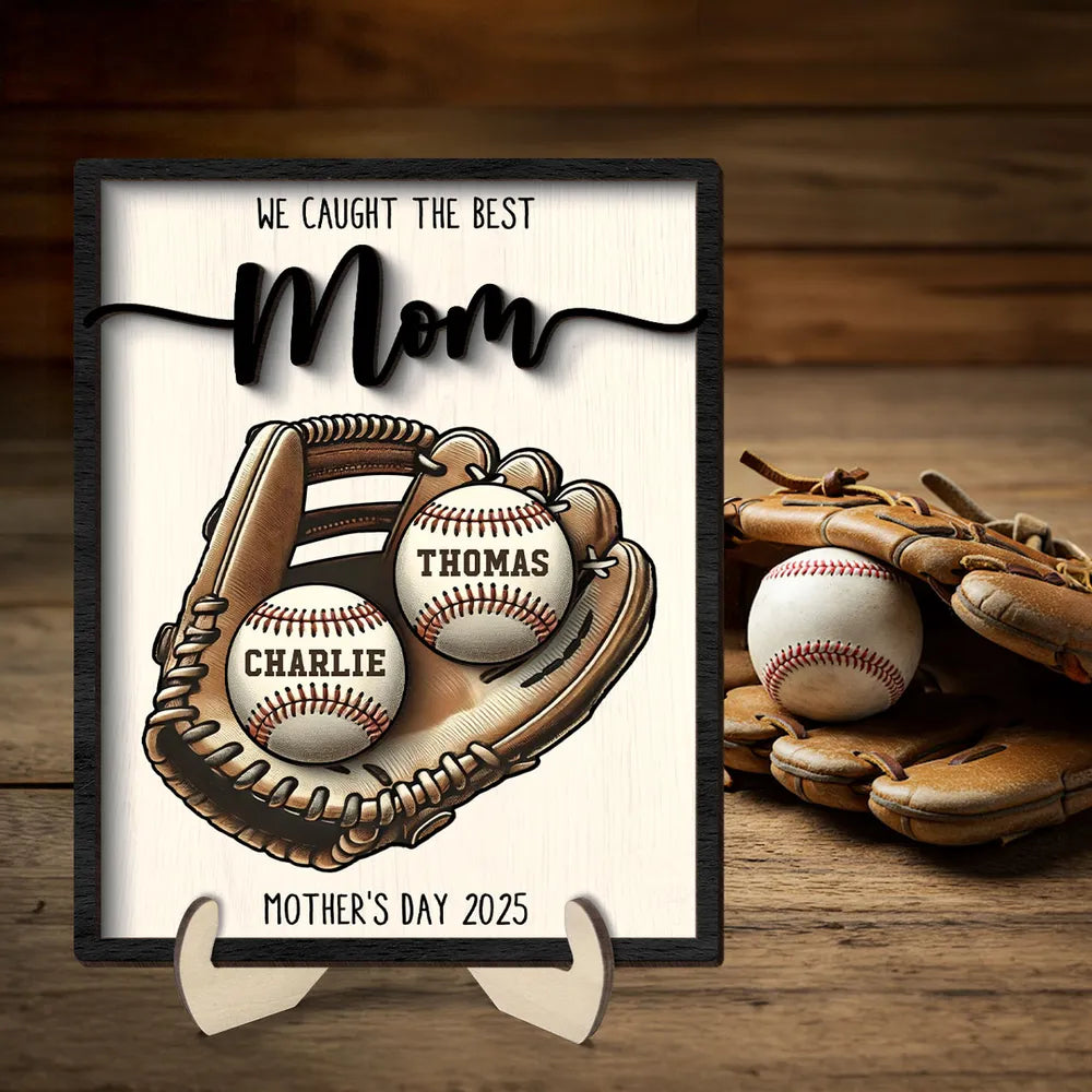 Custom We Caught The Best Mom Baseball, Softball 2-Layer Wooden Plaque For Mother's Day Gift