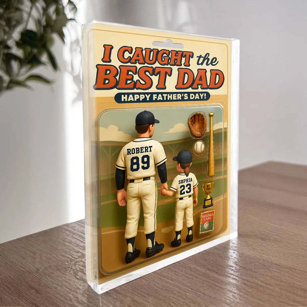 We Caught the Best Dad Baseball Custom Figure Personalized Acrylic Block Plaque, Father's Day Gift for Dad