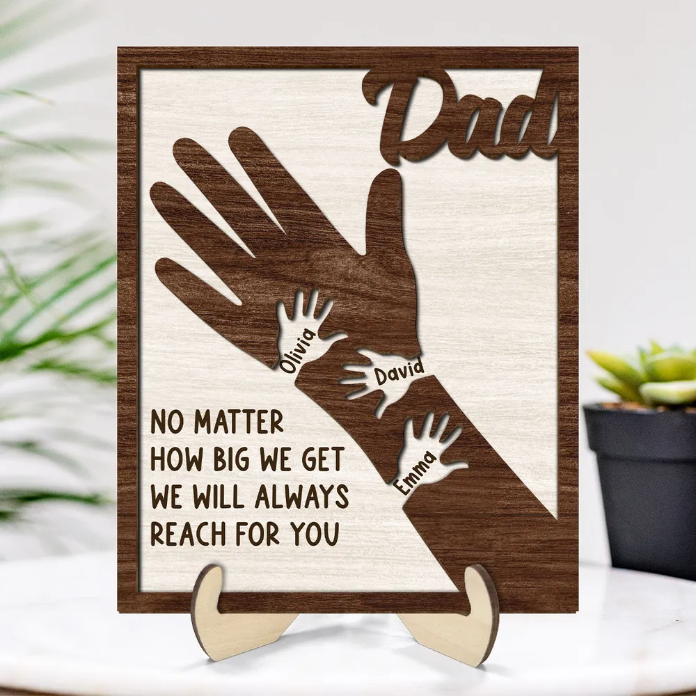 No Matter How Big We Get Personalized 2-Layer Wooden Plaque| Heartfelt Father's Day Gift For Dad