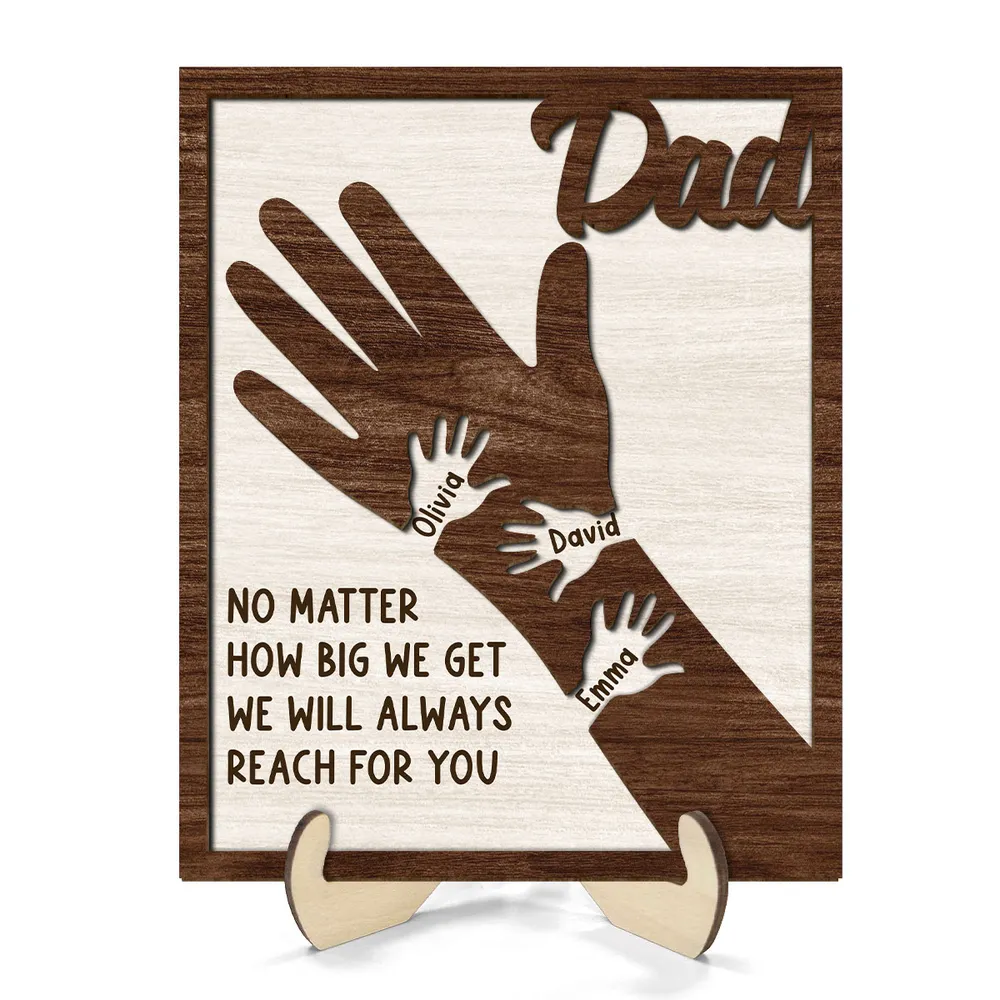 No Matter How Big We Get Personalized 2-Layer Wooden Plaque| Heartfelt Father's Day Gift For Dad