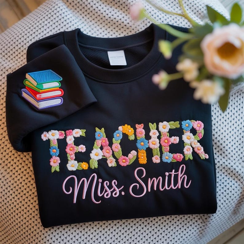 Embroidered Custom Floral Teacher Sweatshirt