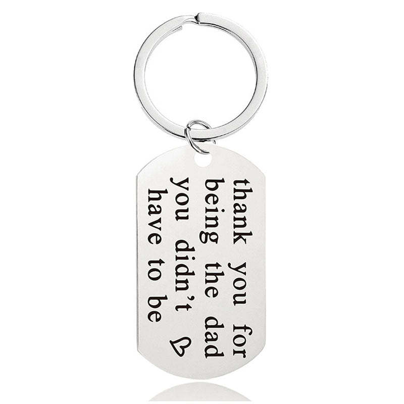 Thank You For Being The Dad You Didn't Have To Be - Inspirational Keychain - A895-Jolura