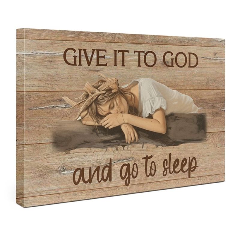 Give It to God And Go to Sleep - D368 - Gallery Wrapped Canvas Prints
