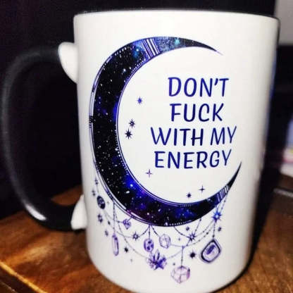 Don't Fu*k with My Energy Moon Mug-Jolura