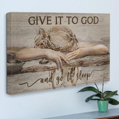 Give It to God And Go to Sleep - D358 - Gallery Wrapped Canvas Prints