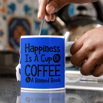 Happiness Is A Cup Of Coffee & A Banned Book - Coffee Mug-Jolura