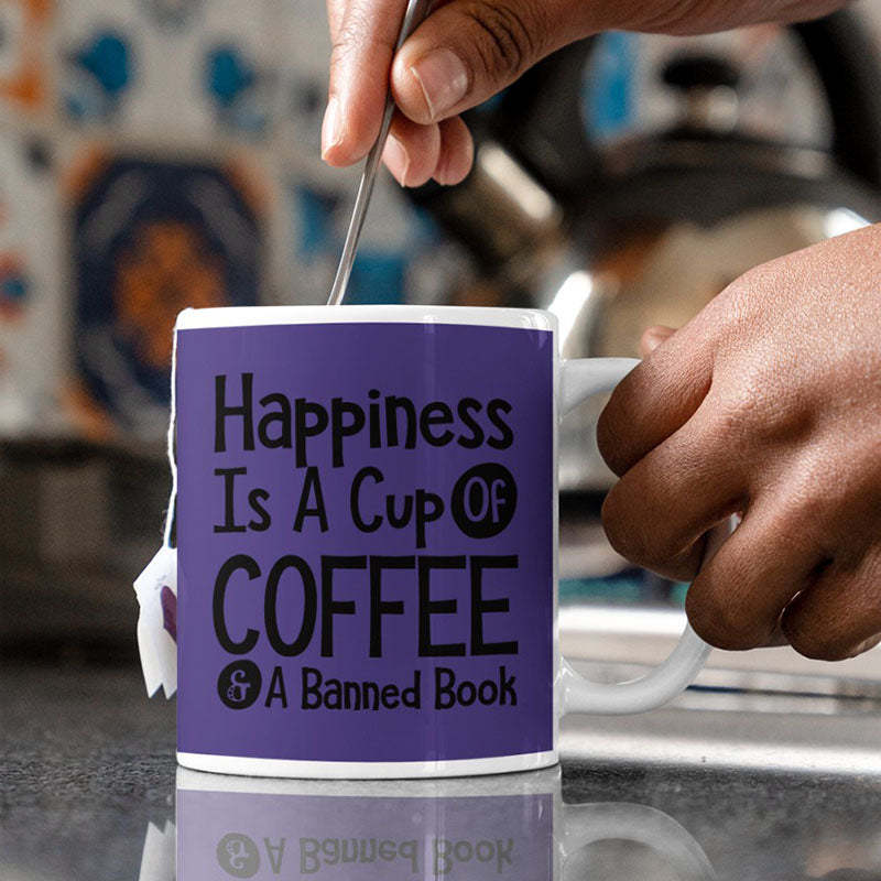 Happiness Is A Cup Of Coffee & A Banned Book - Coffee Mug-Jolura