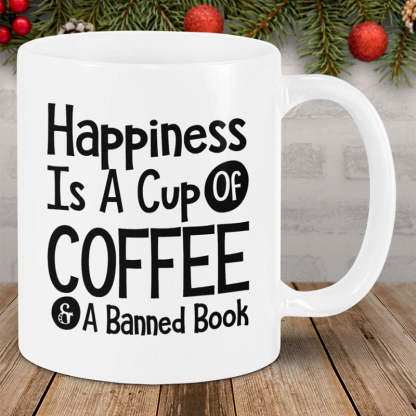 Happiness Is A Cup Of Coffee & A Banned Book - Coffee Mug-Jolura