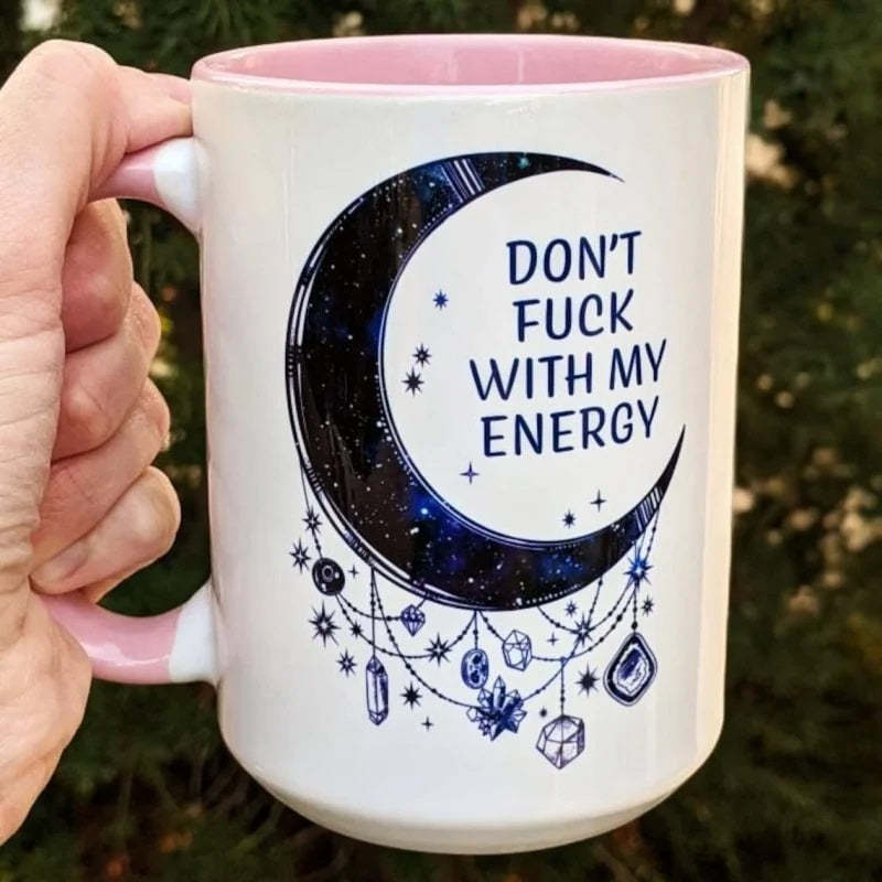 Don't Fu*k with My Energy Moon Mug-Jolura