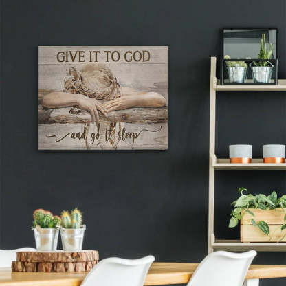 Give It to God And Go to Sleep - D358 - Gallery Wrapped Canvas Prints