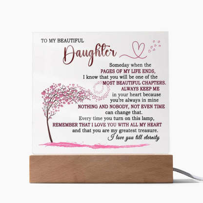 To My Daughter - Someday When The Pages of My Life End -  LED Acrylic Plaque