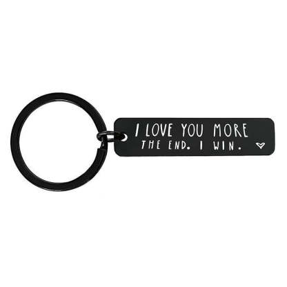 I Love You More The End I Win - Funny Birthday Keychain-Jolura