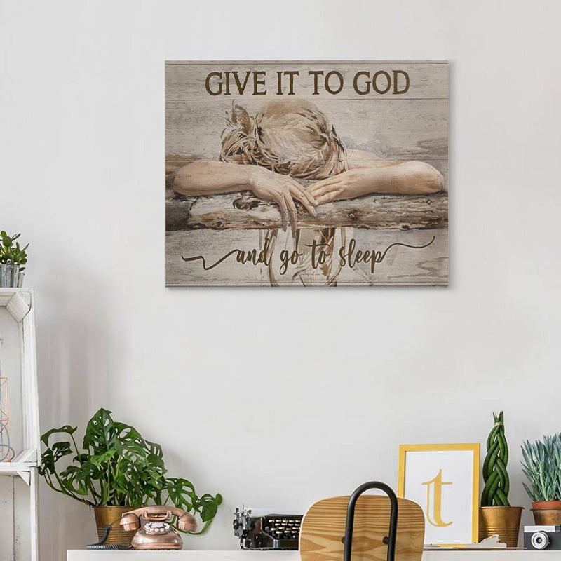 Give It to God And Go to Sleep - D358 - Gallery Wrapped Canvas Prints