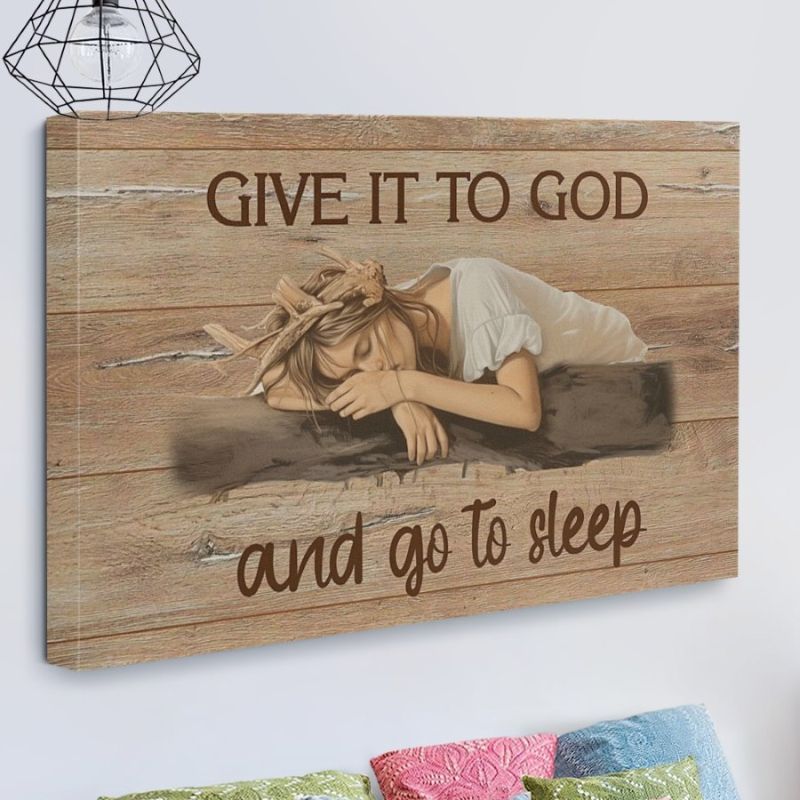 Give It to God And Go to Sleep - D368 - Gallery Wrapped Canvas Prints
