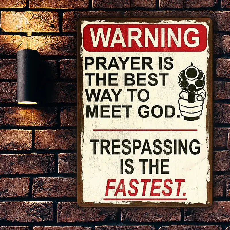 Metal Sign Warning Prayer Is The Best Way To Meet God, Vintage Decor Wall Art, Wall Decor-Jolura