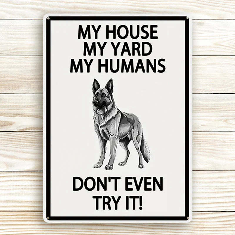 My House My Yard My Humans Don't Even Try It - Ourdoor Metal Sign - Yard Decoration - Yard Warning Metal Sign-Jolura