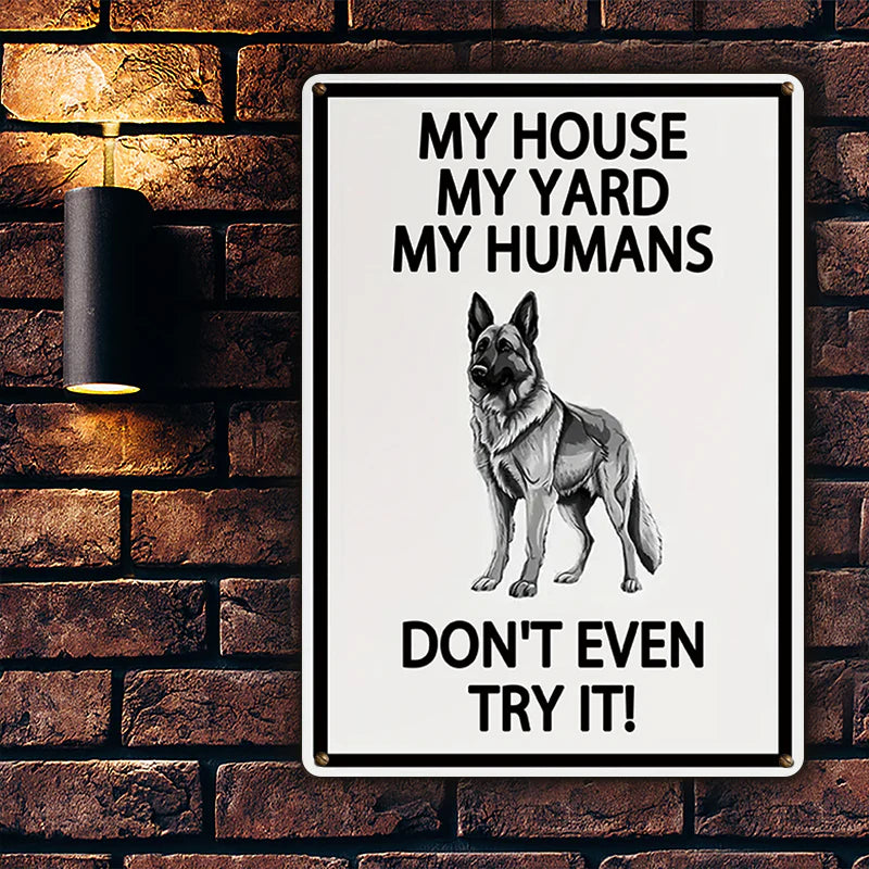 My House My Yard My Humans Don't Even Try It - Ourdoor Metal Sign - Yard Decoration - Yard Warning Metal Sign-Jolura