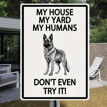 My House My Yard My Humans Don't Even Try It - Ourdoor Metal Sign - Yard Decoration - Yard Warning Metal Sign-Jolura