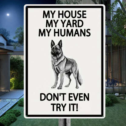 My House My Yard My Humans Don't Even Try It - Ourdoor Metal Sign - Yard Decoration - Yard Warning Metal Sign-Jolura
