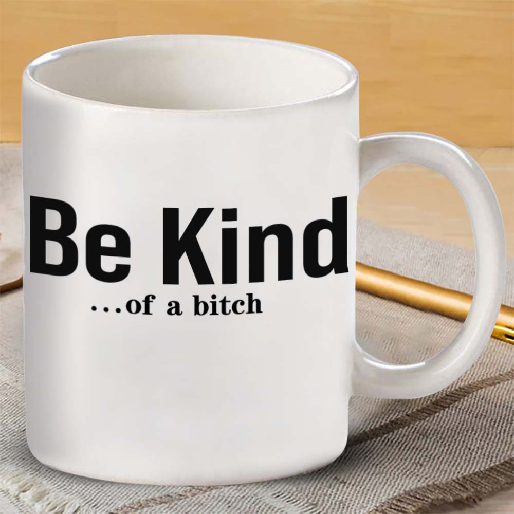 Be Kind...Of A Bi♥ch Mantra Mug-Jolura
