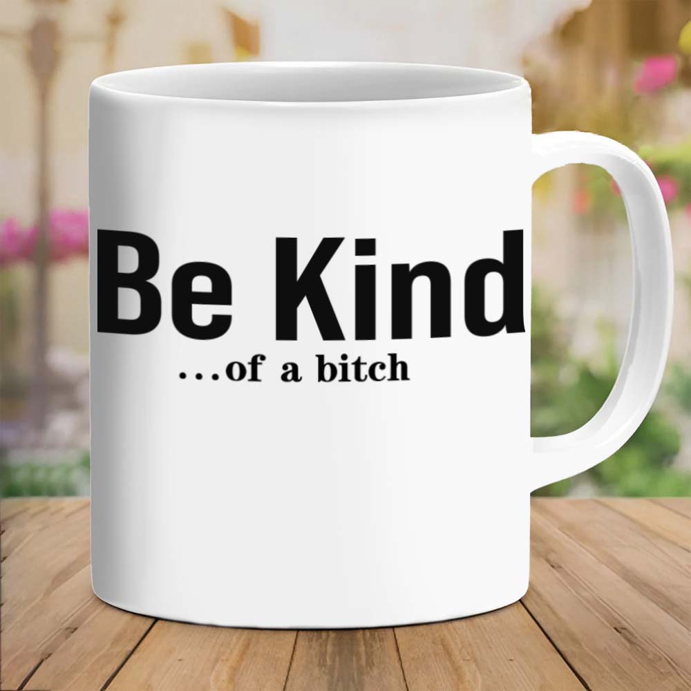Be Kind...Of A Bi♥ch Mantra Mug-Jolura