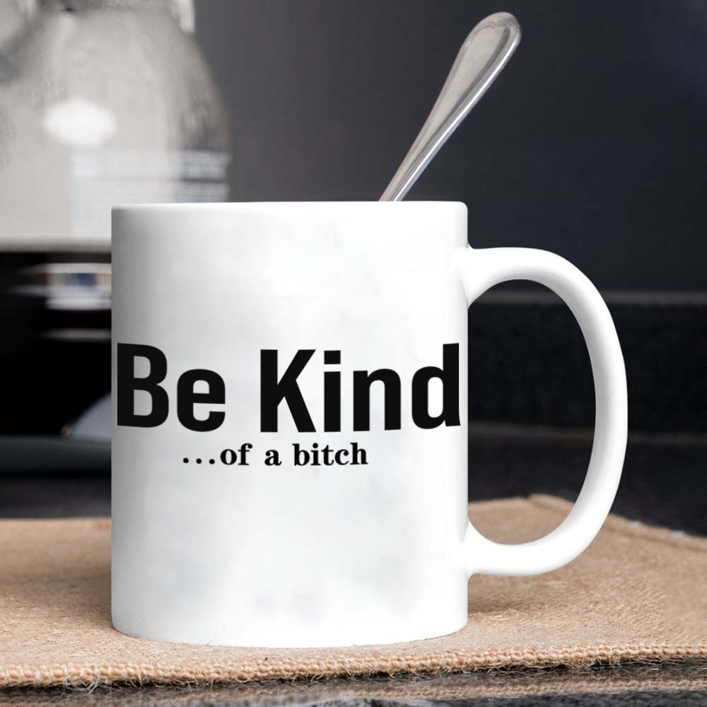 Be Kind...Of A Bi♥ch Mantra Mug-Jolura