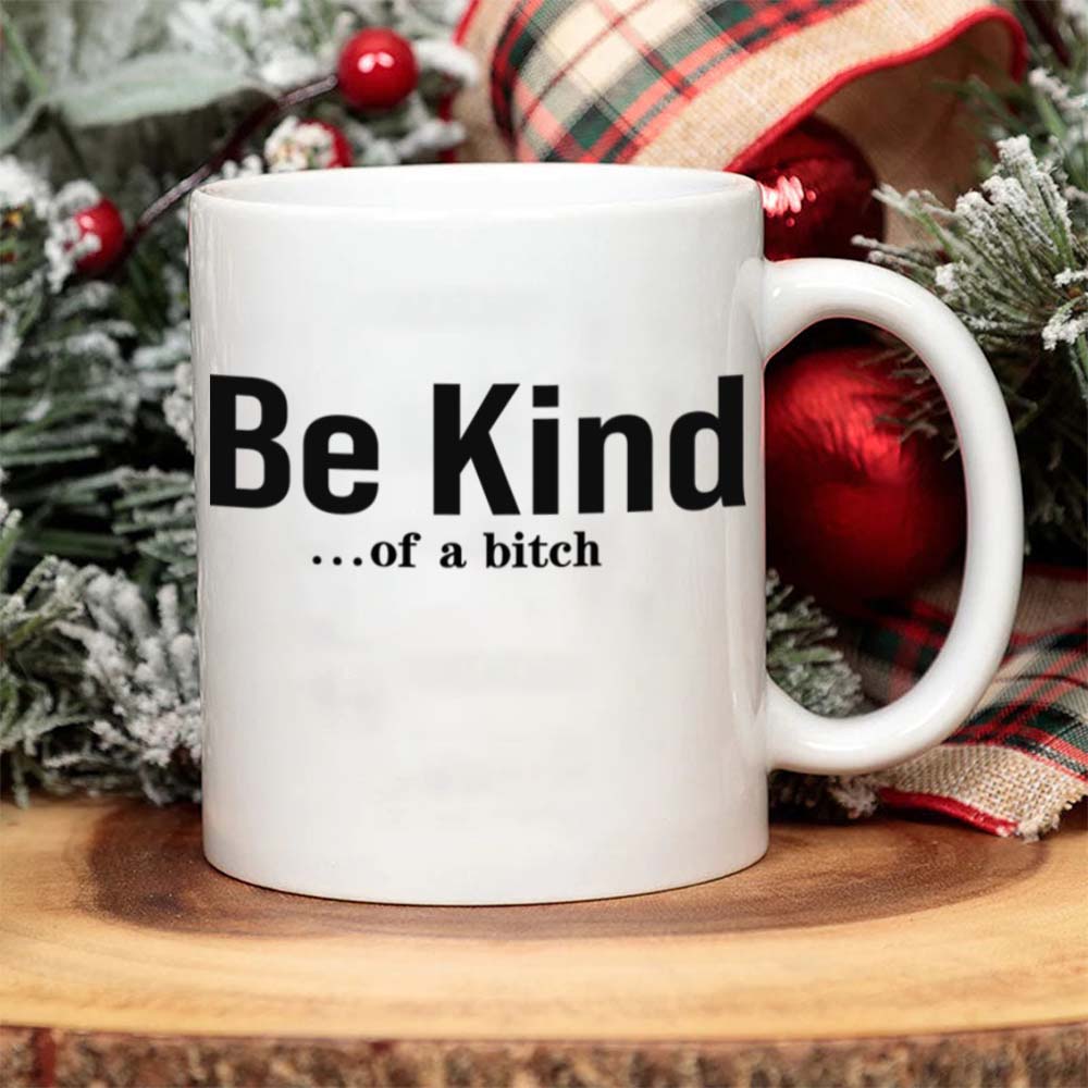 Be Kind...Of A Bi♥ch Mantra Mug-Jolura