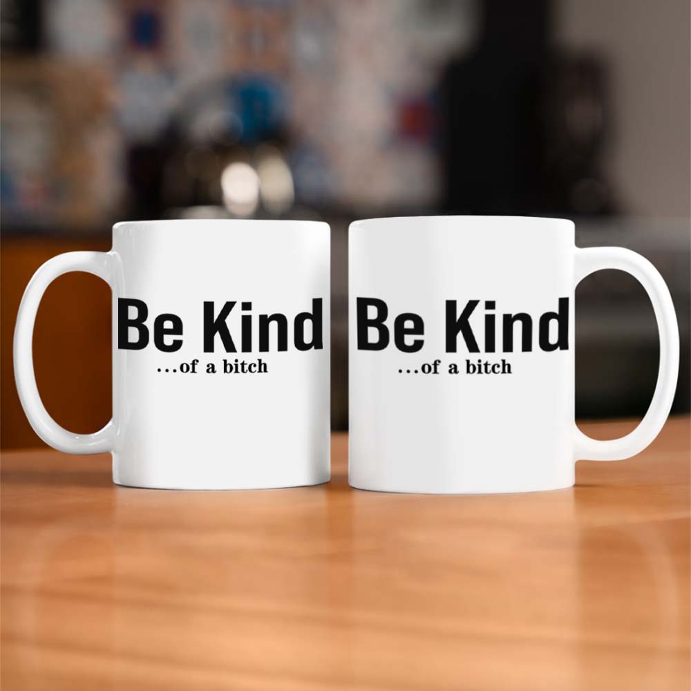 Be Kind...Of A Bi♥ch Mantra Mug-Jolura