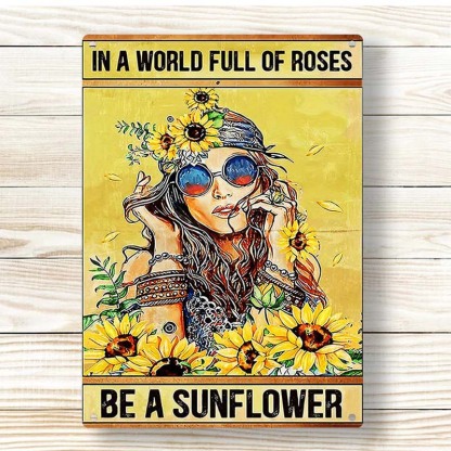 In A World Full Of Roses Be A Sunflower - Vintage Metal Sign - Home Decoration - Wall Art Decor-Jolura