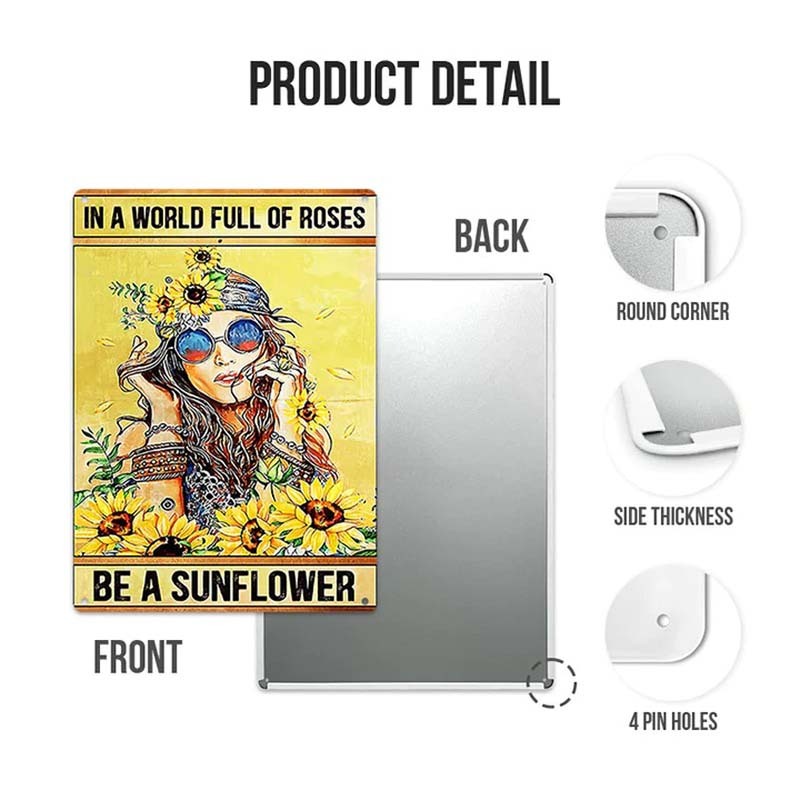 In A World Full Of Roses Be A Sunflower - Vintage Metal Sign - Home Decoration - Wall Art Decor-Jolura