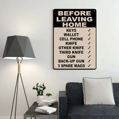 Make Sure Everything Is Right Before Leaving Home - Personalized Custom Metal Sign Gift-Jolura