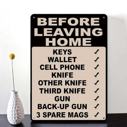 Make Sure Everything Is Right Before Leaving Home - Personalized Custom Metal Sign Gift-Jolura