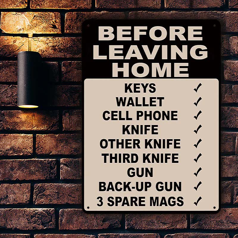 Make Sure Everything Is Right Before Leaving Home - Personalized Custom Metal Sign Gift-Jolura