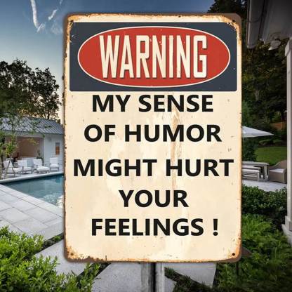 My Sense Of Humor Might Hurt Your Feelings - Metal Sign For Home Garden Outdoor-Jolura