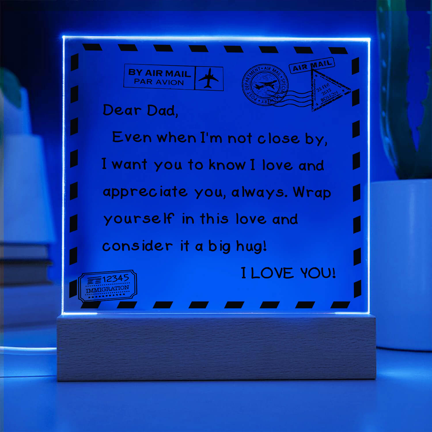 To My Dad - I Love You - D351 -  LED Acrylic Plaque