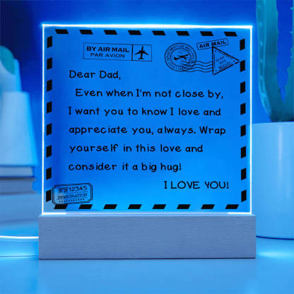 To My Dad - I Love You - D351 -  LED Acrylic Plaque