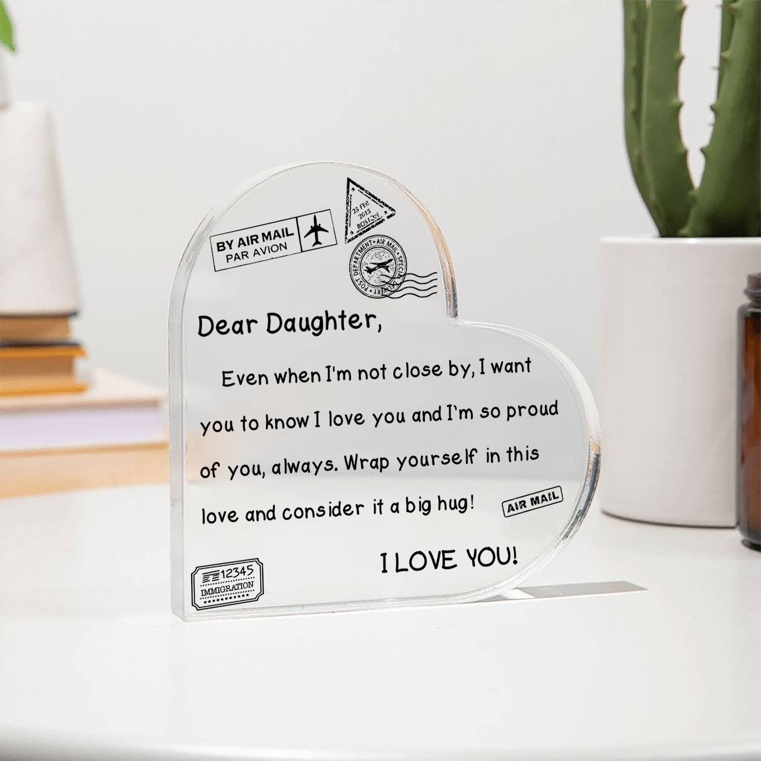 To My Daughter - I Love You - D352 - Heart Shaped Acrylic Plaque