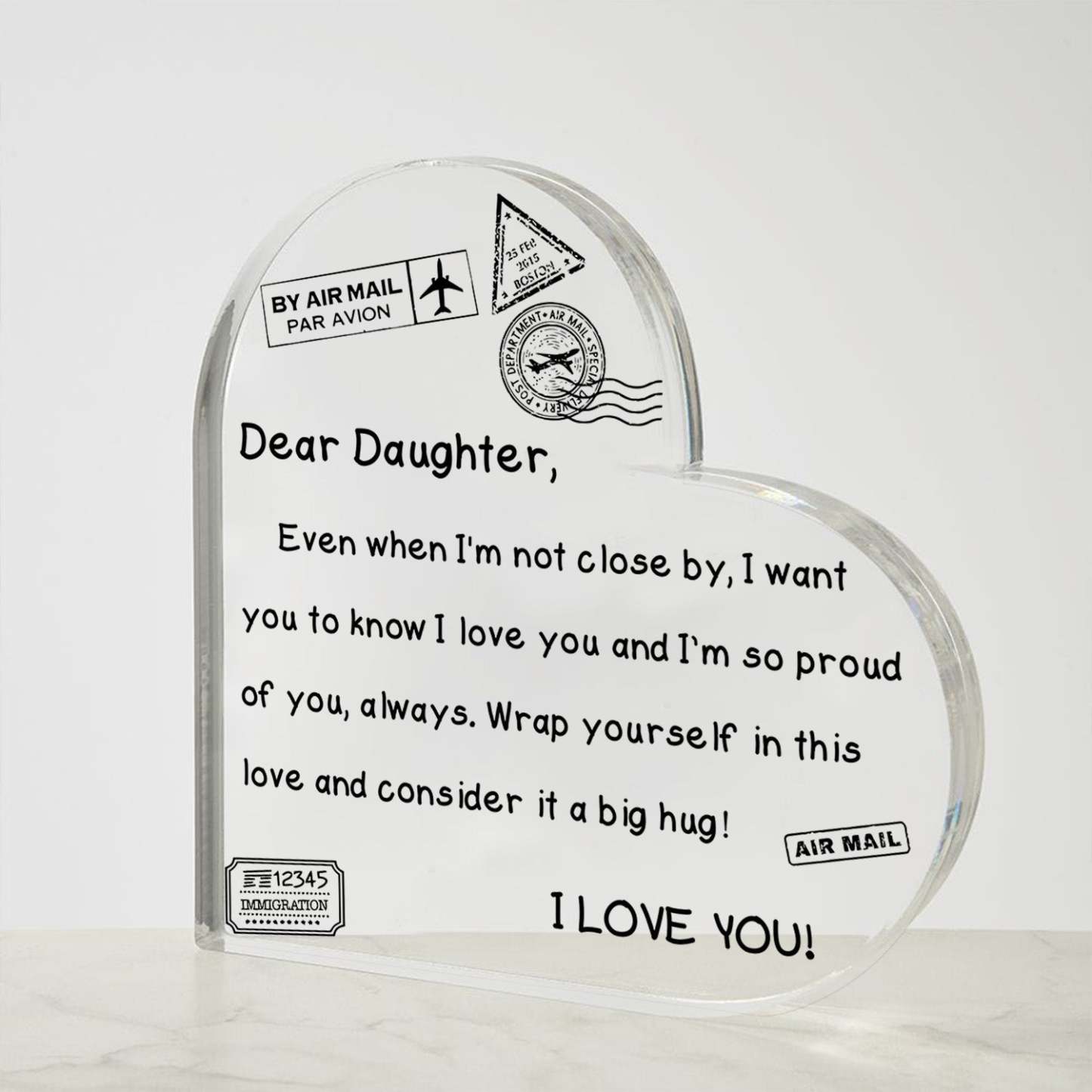 To My Daughter - I Love You - D352 - Heart Shaped Acrylic Plaque