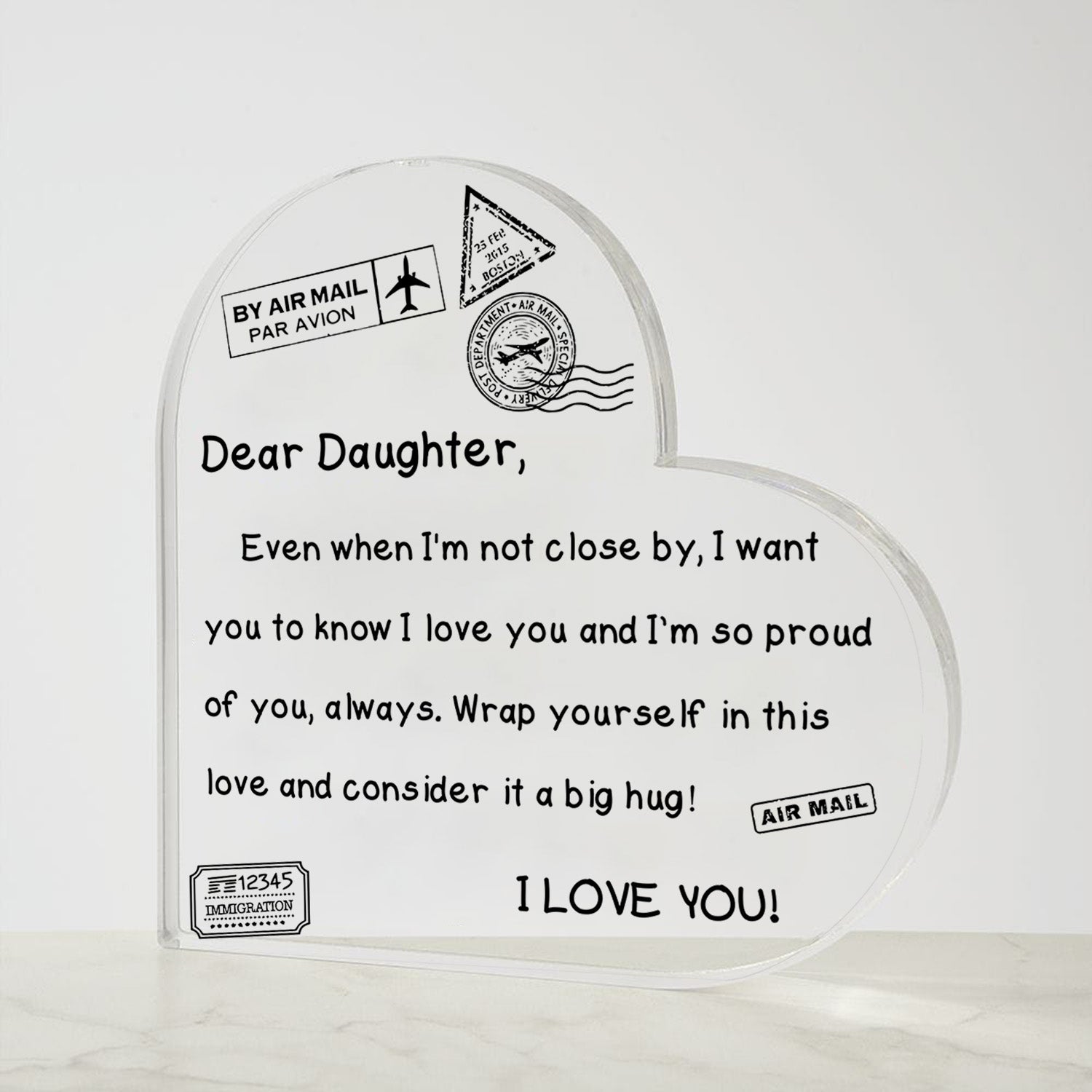 To My Daughter - I Love You - D352 - Heart Shaped Acrylic Plaque