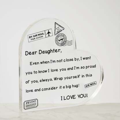 To My Daughter - I Love You - D352 - Heart Shaped Acrylic Plaque