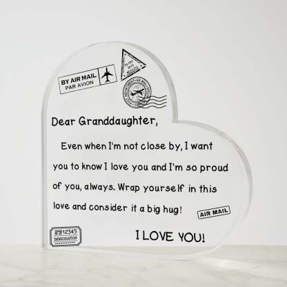To My Granddaughter - I Love You - D352 - Heart Shaped Acrylic Plaque