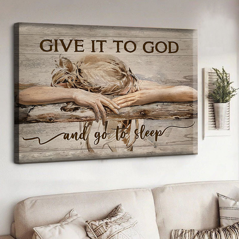 Give It to God And Go to Sleep - D358 - Gallery Wrapped Canvas Prints