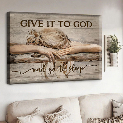 Give It to God And Go to Sleep - D358 - Gallery Wrapped Canvas Prints
