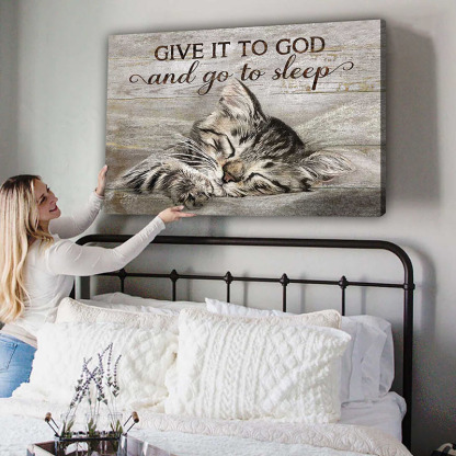 Give It To God And Go To Sleep - D374 - Gallery Wrapped Canvas Prints