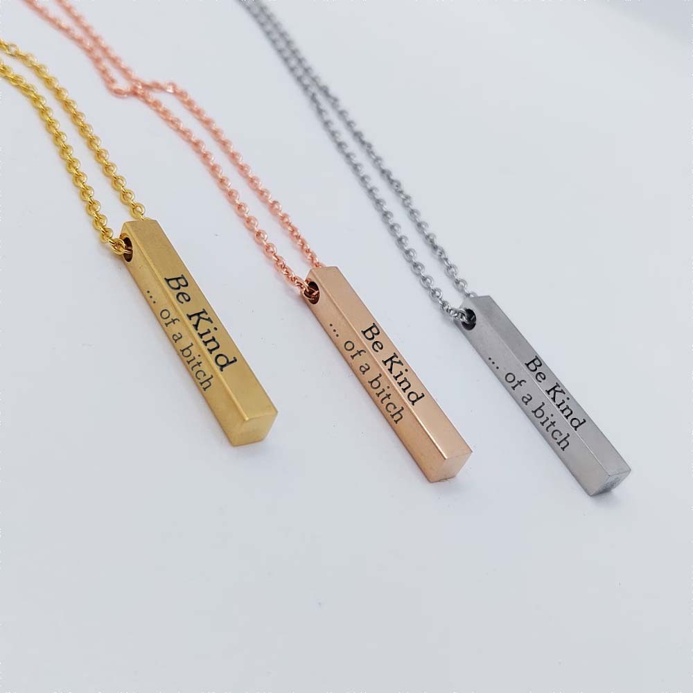 Be Kind...Of A Bi♥ch - 3D Engraving Vertical Bar Necklace-Jolura