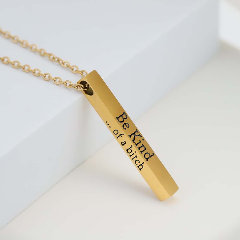 Be Kind...Of A Bi♥ch - 3D Engraving Vertical Bar Necklace-Jolura