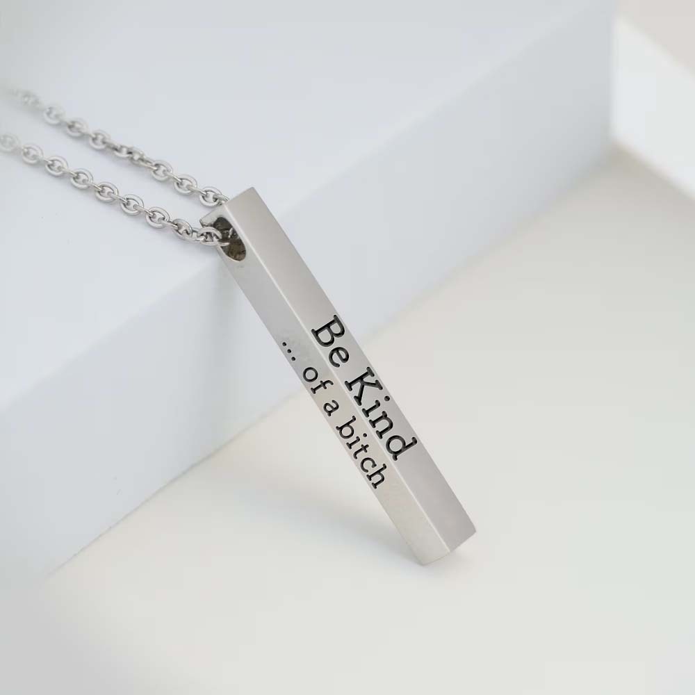 Be Kind...Of A Bi♥ch - 3D Engraving Vertical Bar Necklace-Jolura
